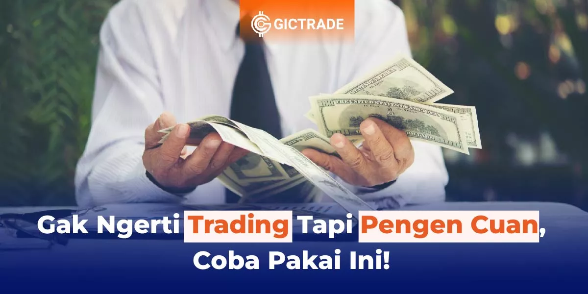 Gak Ngerti Trading Tapi Pengen Cuan, Coba Pakai Ini! Thumbnail